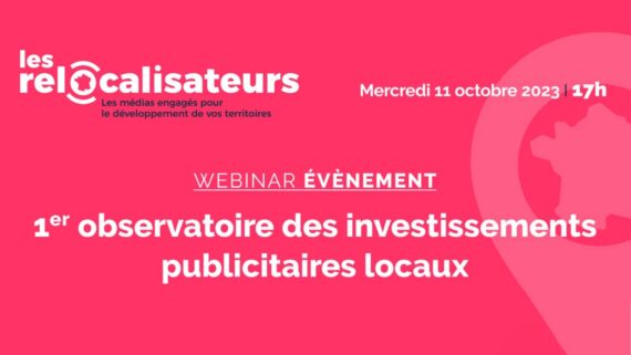 Les Relocalisateurs lancent le 1er Observatoire des investissements publicitaires locaux
