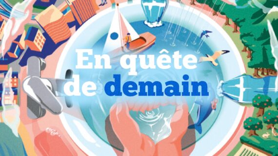 L’or bleu : le sujet du nouveau numéro d’En Quête de Demain