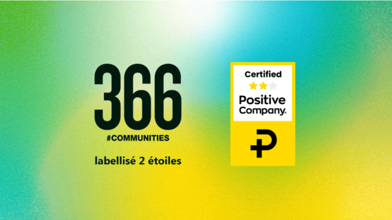 366 labellisé 2 étoiles par Positive Company®